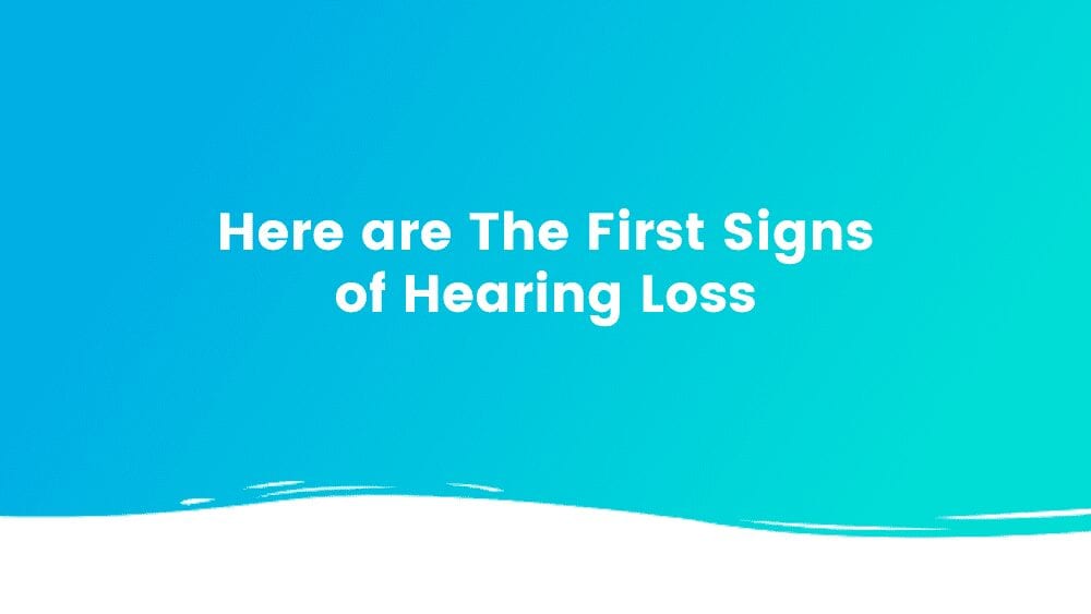 Here are The First Signs of Hearing Loss